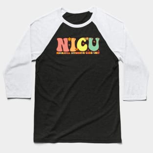 Groovy Nicu Nurse Neonatal Intensive Care Unit Appreciation Baseball T-Shirt